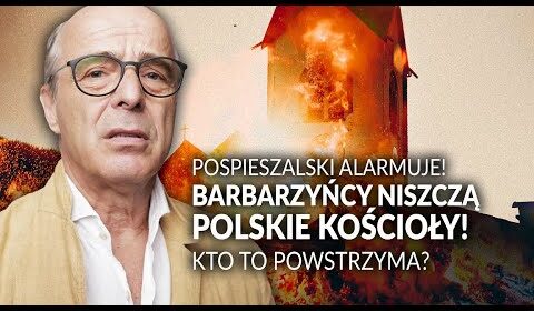 Barbarzyńcy niszczą polskie kościoły! Kto to powstrzyma?