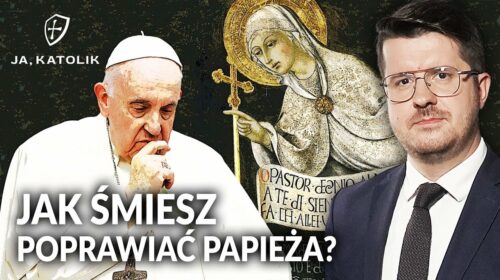 Jak śmiesz POPRAWIAĆ PAPIEŻA?