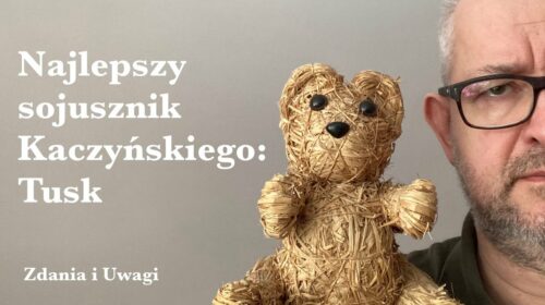 Najlepszy sojusznik Kaczyńskiego? Tusk!