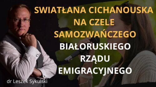 Swiatłana Cichanouska na czele samozwańczego białoruskiego „rządu emigracyjnego”