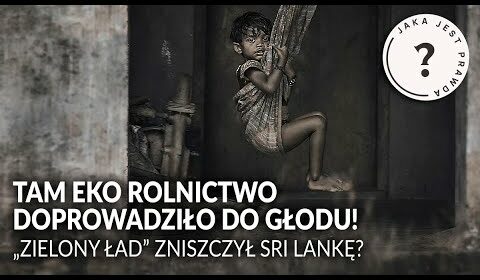 Tam EKO rolnictwo skończyło się GŁODEM! “Zielony Ład” zniszczył Sri Lankę?