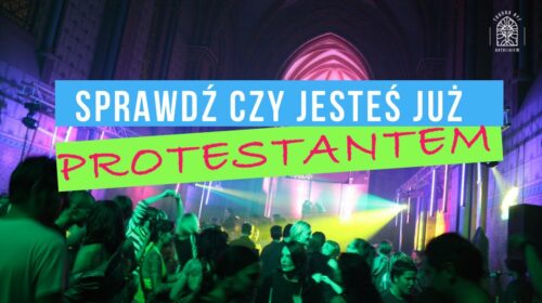 10 dowodów, na to że stajesz się protestantem