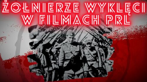 Narodowe Siły Zbrojne i Żołnierze Wyklęci w komunistycznej propagandzie. Film najważniejszą ze sztuk