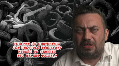 Podatek od oddychania, grzyby nad Warszawą…