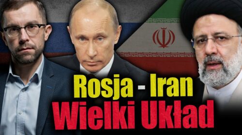 Rosja – Iran: Wielki Układ