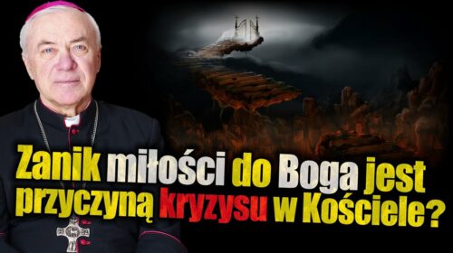 Czy to zanik miłości do Boga jest przyczyną kryzysu w Kościele?