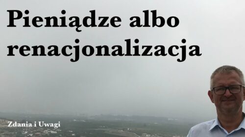 Pieniądze albo renacjonalizacja