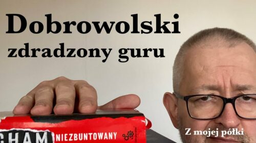 Dobrowolski. Zdradzony guru