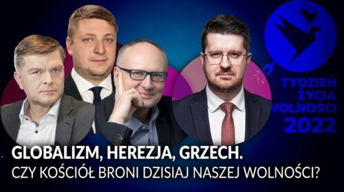 GLOBALIZM, HEREZJA, GRZECH. Czy Kościół broni dzisiaj naszej wolności?