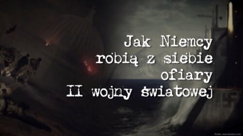 Jak Niemcy robią z siebie ofiary II wojny światowej?