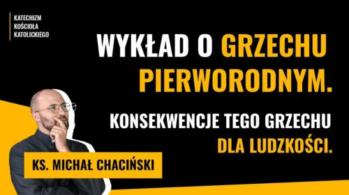 Wykład o grzechu pierworodnym. Konsekwencje tego grzechu dla ludzkości