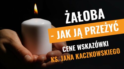 Żałoba jak ją przeżyć? Również dla niewierzących