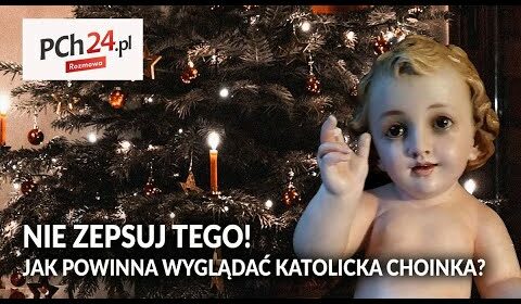 Jak powinna wyglądać KATOLICKA CHOINKA?