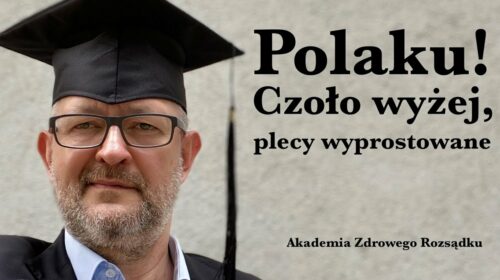 Polaku! Czoło wyżej, plecy wyprostowane