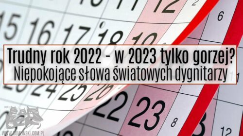 Trudny rok 2022 – w 2023 tylko gorzej? Niepokojące słowa światowych dygnitarzy!