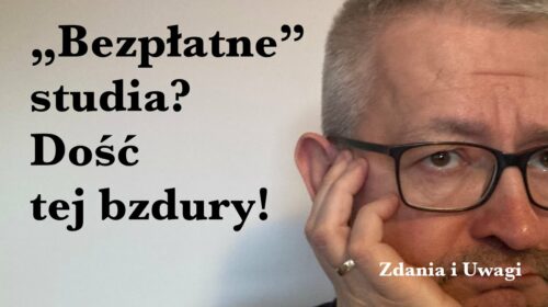 “Bezpłatne” studia? Dość tej bzdury!