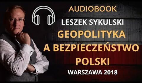 Geopolityka, a bezpieczeństwo Polski (audiobook)