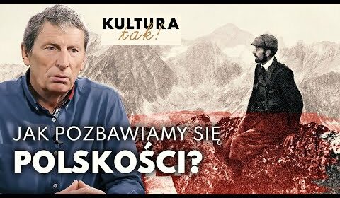 Jak POZBAWIAMY SIĘ POLSKOŚCI?