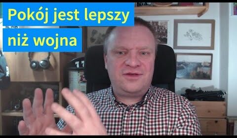 Pokój jest lepszy od wojny