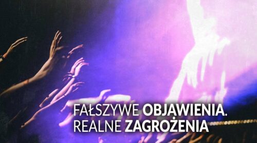 Fałszywe objawienia. Realne zagrożenia