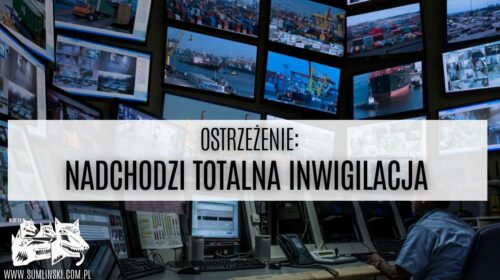 Ostrzeżenie! Nadchodzi totalna INWIGILACJA! Będą kontrolować każdy ruch!