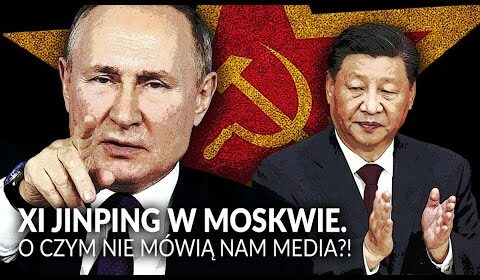 Polskie media tego nie mówią!? O spotkaniu Putin – Xi Jinping!