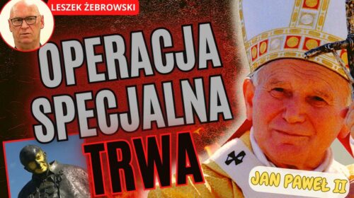 Jan Paweł II jako cel. Za wiadomymi czynami stoją od pokoleń te same środowiska