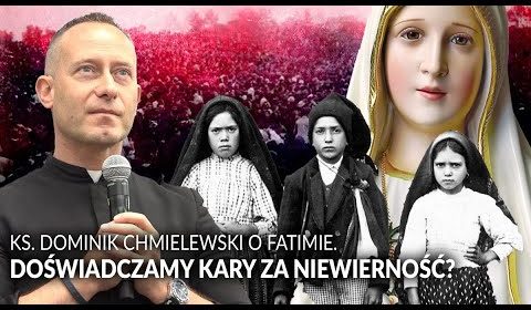 Fatima to zapowiedź kar i zwycięstwa. Co czeka nas przed Paruzją?