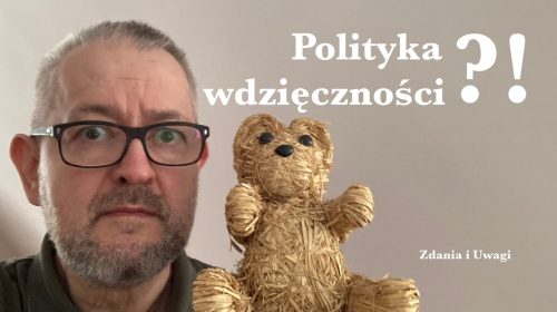 Polityka wdzięczności? Nie ma takiej