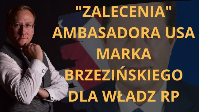 “Zalecenia” ambasadora USA Marka Brzezińskiego dla władz RP