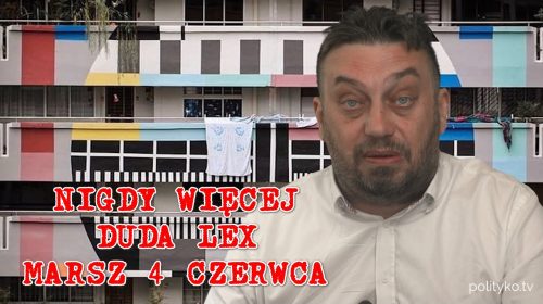 Marsz 4 czerwca, Nigdy Więcej, Lex Duda, czyli droga do upadku