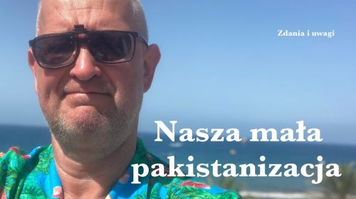 Nasza mała pakistanizacja