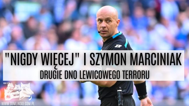 “Nigdy więcej” i Szymon Marciniak