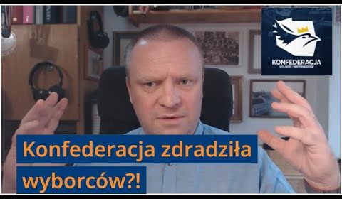 Czy Konfederacja zdradziła swoich wyborców?