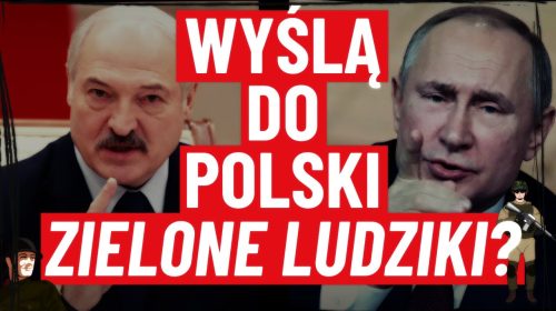 Czy wyślą do Polski “zielone ludziki”?