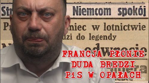 Francja płonie, Duda bredzi, PiS na drugim miejscu we sondażach