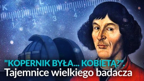 Kopernik wyklęty przez kościół? Nadal wierzymy w mity i kłamstwa