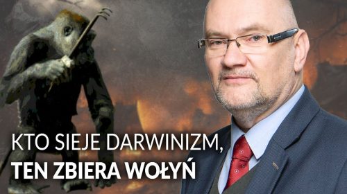 Kto sieje darwinizm, ten zbiera Wołyń