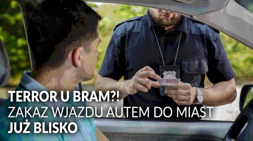 Terror u bram? Zakaz wjazdu autem do miast już blisko