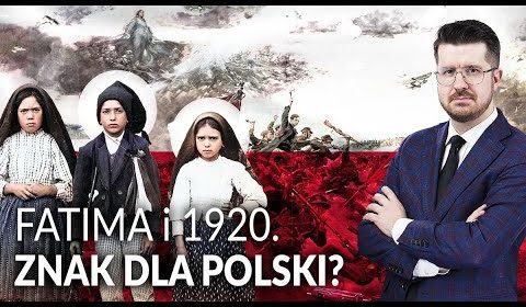 Fatima i 1920. Znak od Maryi i misja dla Polski?