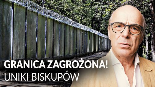 Granica zagrożona, a biskupi nadal stosują uniki?!