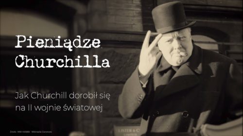 Jak Churchill dorobił się na II wojnie światowej?