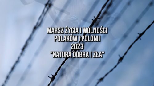 “Natura dobra i zła” – reportaż z Marszu Życia I Wolności 2023