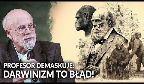 Profesor demaskuje: darwinizm to błąd!