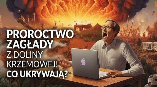 Proroctwo zagłady z Doliny Krzemowej. Co ukrywają?