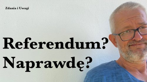 Referendum? Naprawdę?