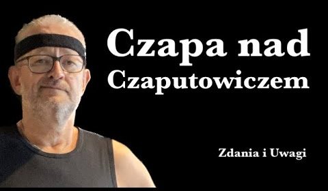 Czapa nad Czaputowiczem