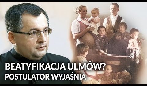 Męczeństwo Ulmów? Oddali życie za wiarę!