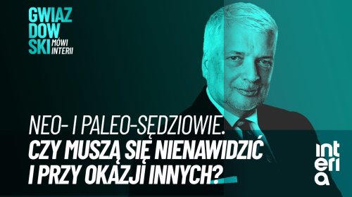 Neo- i paleosędziowie. Czy muszą się nienawidzić i przy okazji innych?