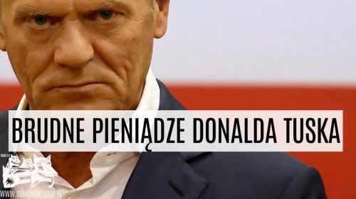 Brudne pieniądze DONALDA TUSKA?